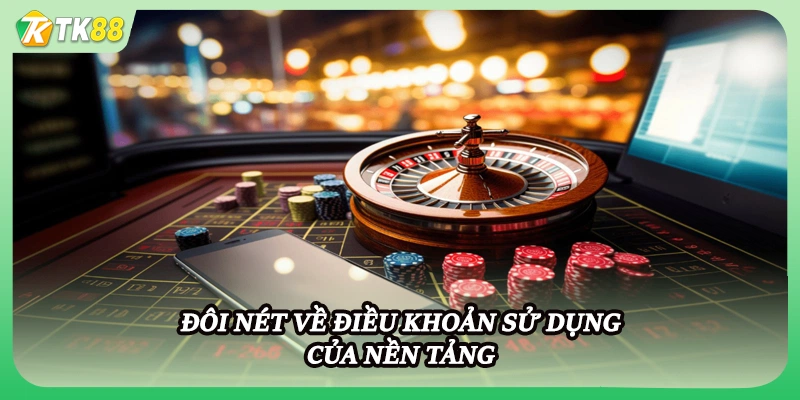 Đôi nét về điều khoản sử dụng của nền tảng