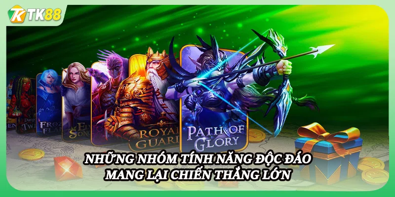 Những nhóm tính năng độc đáo mang lại chiến thắng lớn