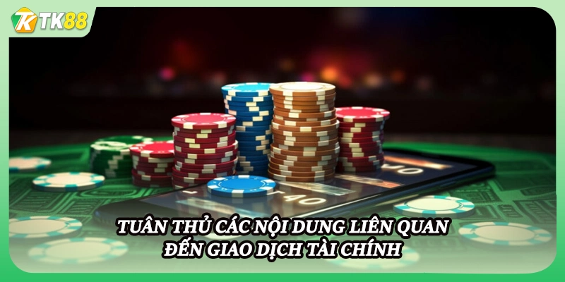 Tuân thủ các nội dung liên quan đến giao dịch tài chính